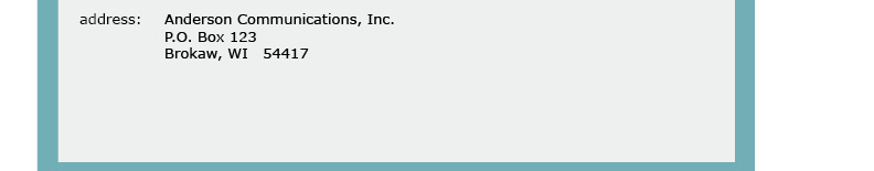 address: Anderson Communications, Inc.  PO box 552, Wausau, WI   54402-0552